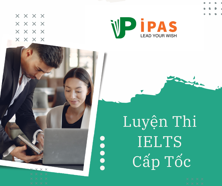 LUYỆN THI IELTS CẤP TỐC